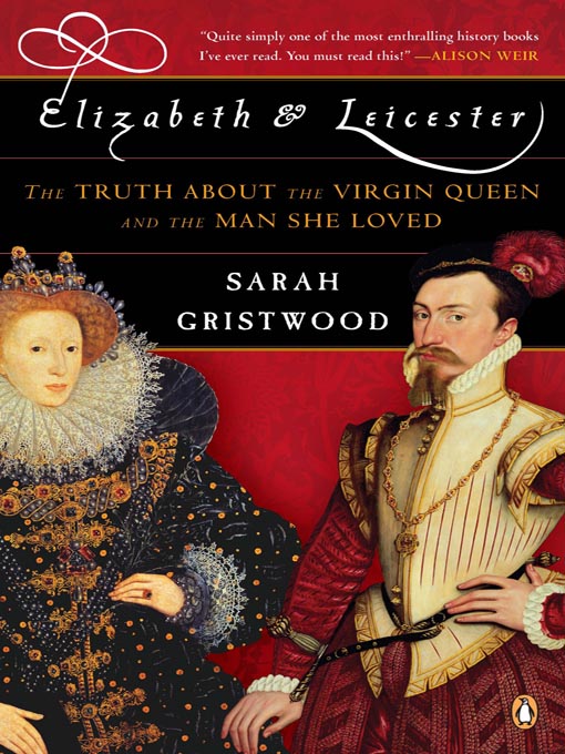 Title details for Elizabeth and Leicester by Sarah Gristwood - Available
